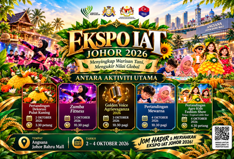 🌾 EKSPO IAT JOHOR 2026 — JOM RAikan WARISAN TANI JOHOR! 🌾
